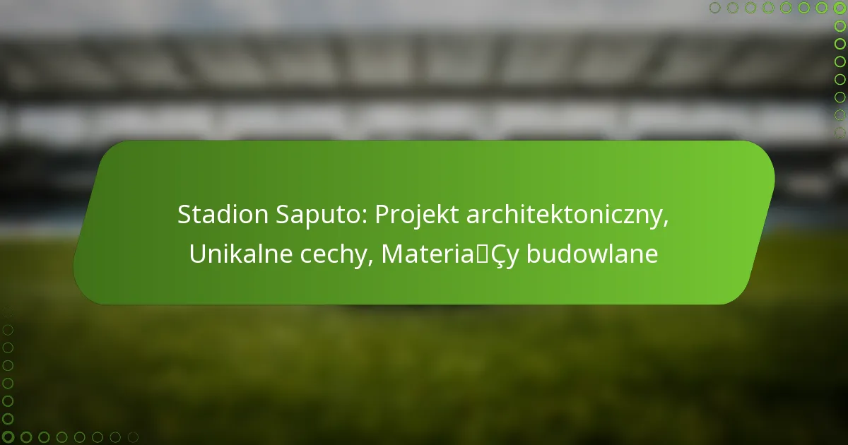 Stadion Saputo: Projekt architektoniczny, Unikalne cechy, Materiały budowlane